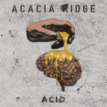 New Music Utah - Acacia Ridge-Acid